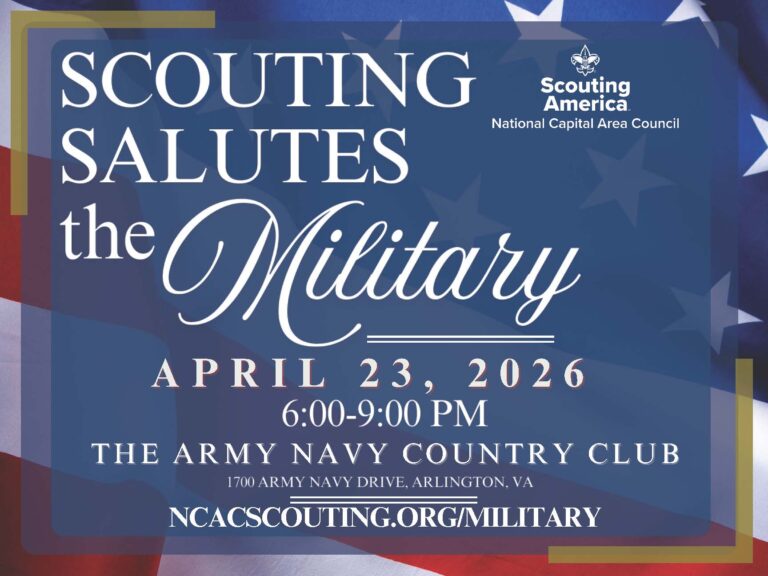 Scouting Salutes the Military, save the date. The Scouting America National Capital Area Council event is April 23, 2026 at The Army Navy Country Club in Arlington, VA.